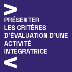 Presenter les criteres d'evaluation d'une activité integratrice